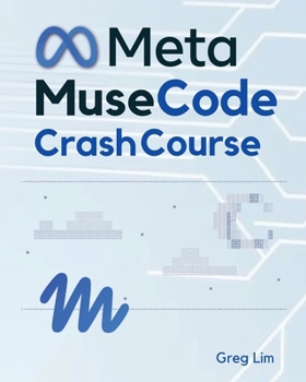 Meta Muse Code Crash Course: A Practical Guide to Meta’s AI Coding Agent: Build Apps with Agent Skills, MCP, Context Management, and Subagents