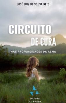 Circuito de Cura: Nas Profundidades da Alma. (Portuguese Edition)