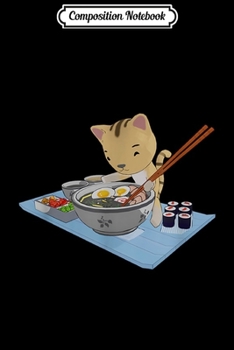 Composition Notebook: Ramen Cat Kawaii Anime Japanese Gift Journal/Notebook Blank Lined Ruled 6x9 100 Pages