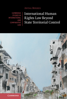 Hardcover International Human Rights Law Beyond State Territorial Control Book