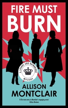 Fire Must Burn (A Sparks and Bainbridge Mystery, 8) - Book #8 of the Sparks & Bainbridge Mystery