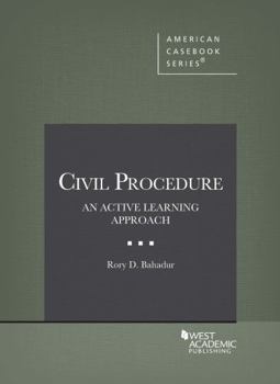 Paperback Bahadur's Civil Procedure, An Active Learning Approach (American Casebook Series) Book