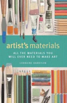 Hardcover Artist's Materials: All the Materials You Will Ever Need to Make Art Book