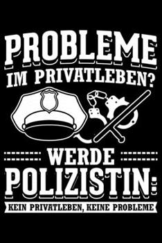 Probleme Im Privateben? Werde Polizistin: Jahreskalender für das Jahr 2020 Din-A5 Format Jahresplaner (German Edition)