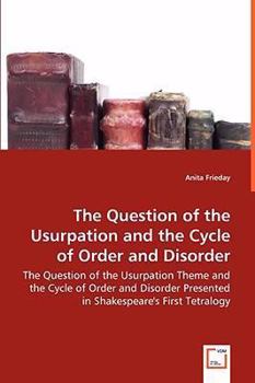 Paperback The Question of the Usurpation and the Cycle of Order and Disorder - The Question of the Usurpation Theme and the Cycle of Order and Disorder Presente Book