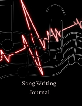 Paperback Song Writing Journal: Lined/Ruled Paper And Staff, Manuscript Paper For Notes, Lyrics And Music. For Musicians, Music Lovers, Students, Song Book