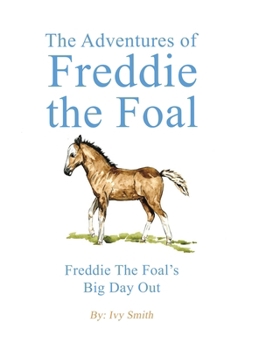 Hardcover The Adventures of Freddie the Foal Book