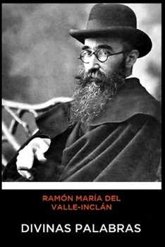Paperback Ram?n Mar?a del Valle-Incl?n - Divinas Palabras [Spanish] Book