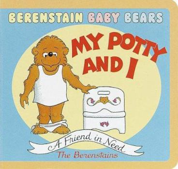 My Potty and I (Berenstain Bears Baby Board Book) (BBears Baby Board Book) - Book  of the Berenstain Baby Bears