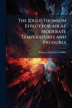 Paperback The Joule-Thomson Effect for air at Moderate Temperatures and Pressures Book