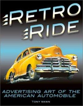 Hardcover Retro Ride: Advertising Art of the American Automobile Book