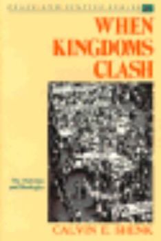 Paperback When Kingdoms Clash: The Christian and Ideologies (Peace and Justice Series) Book