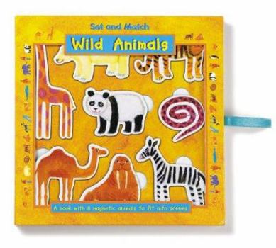 Hardcover Set and Match Wild Animals [With 8 Magnetic Animals] Book