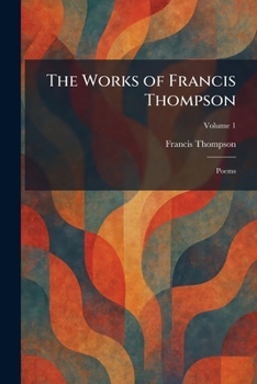 Paperback The Works of Francis Thompson: Poems Book