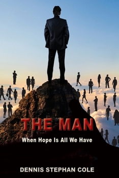 Paperback The Man: When hope is all we have Book