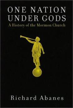 Hardcover One Nation Under Gods: A History of the Mormon Church Book
