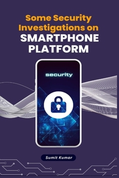 Paperback Some Security Investigations on Smartphone Platform Book