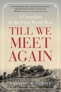 Till We Meet Again: A Canadian in the First World War