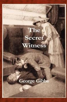 Paperback The Secret Witness: Action, Adventure, Spies, and a Budding Love Affair Fight to Prevent World War I Book