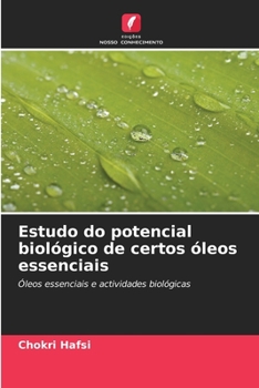 Paperback Estudo do potencial biológico de certos óleos essenciais [Portuguese] Book