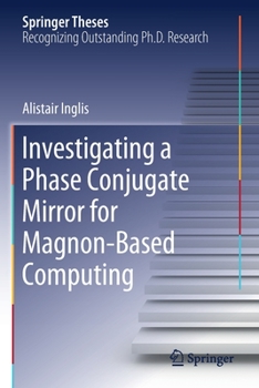 Paperback Investigating a Phase Conjugate Mirror for Magnon-Based Computing Book