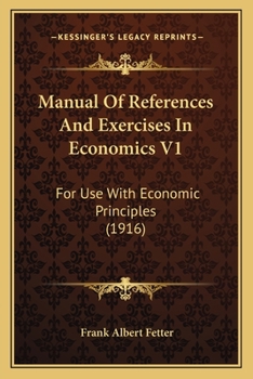 Manual Of References And Exercises In Economics V1: For Use With Economic Principles