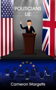 Paperback Politicians Lie: And Why You Should Be Aware Book