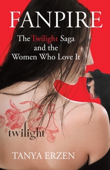 Hardcover Fanpire: The Twilight Saga and the Women Who Love It Book