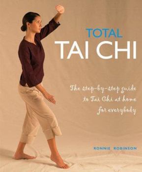 Paperback Total Tai Chi: The Step-By-Step Guide to Tai Chi at Home for Everybody Book