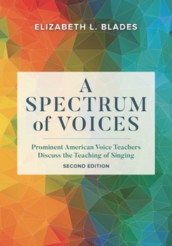 Paperback Spectrum of Voices: Prominent American Voice Teachers Discuss the Teaching of Singing Book