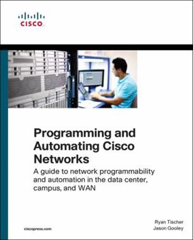 Paperback Programming and Automating Cisco Networks: A Guide to Network Programmability and Automation in the Data Center, Campus, and WAN Book