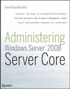 Paperback Administering Windows Server 2008 Server Core Book