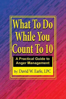 Paperback What To Do While You Count To 10: A Practical Guide to Anger Management Book