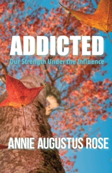 Paperback Addicted: Our Strength Under the Influence Book
