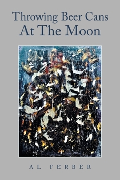 Paperback Throwing Beer Cans at the Moon Book