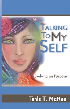 Paperback Talking To My Self: Evolving on Purpose Book