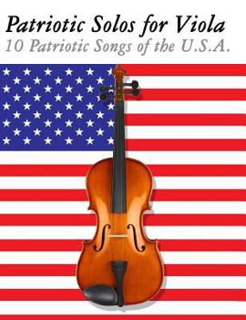 Paperback Patriotic Solos for Viola: 10 Patriotic Songs of the U.S.A. Book