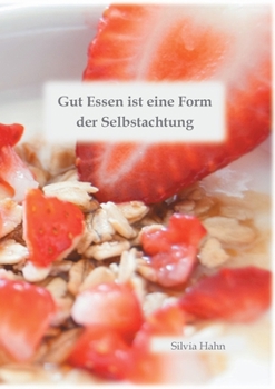 Paperback Gut Essen ist eine Form der Selbstachtung [German] Book