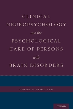 Hardcover Clinical Neuropsychology and the Psychological Care of Persons with Brain Disorders Book