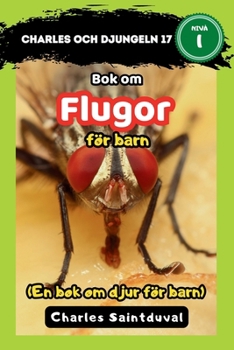Charles och djungeln 17: Bok om flugor för barn (En bok om djur för barn) (Swedish Edition)