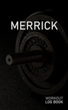 MERRICK: Blank Daily Workout Log Book | Track Exercise Type, Sets, Reps, Weight, Cardio, Calories, Distance & Time | Space to Record Stretches, ... First Name Initial M Dumbbell Cover