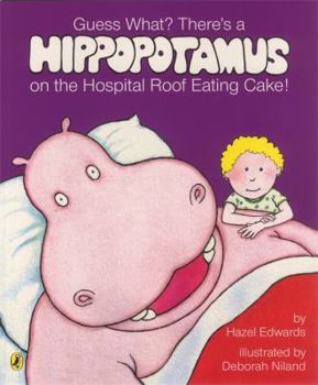 Paperback Guess What Theres A Hippopotamus On The Hospital Roof Eating Cak Book
