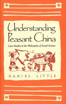 Paperback Understanding Peasant China: Case Studies in the Philosophy of Social Science Book