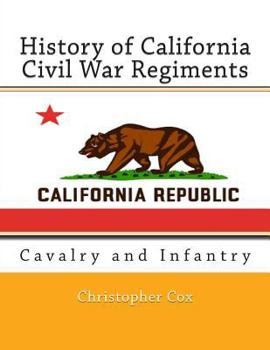 Paperback History of California Civil War Regiments: Cavalry and Infantry Book