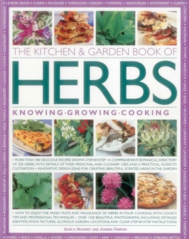 Paperback The Kitchen & Garden Book of Herbs: Knowing, Growing, Cooking Book