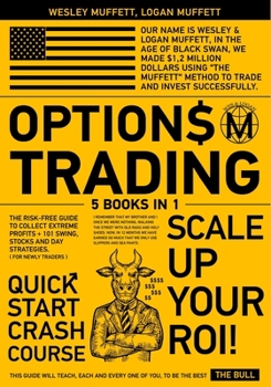 Options Trading QuickStart Course [5 BOOKS IN 1]: The Risk-Free Guide to Collect Extreme Profits + 101 Swing, Stocks and Day Strategies to Scale-Up Your ROI