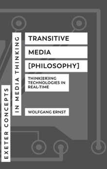 Hardcover Transitive Media [Philosophy]: Think(er)Ing Technologies in Real-Time Book