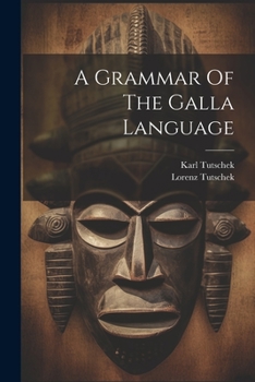 Paperback A Grammar Of The Galla Language Book