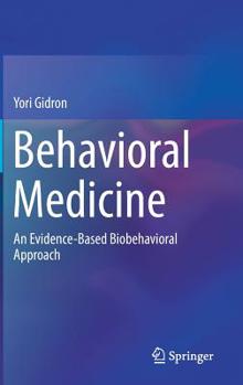 Hardcover Behavioral Medicine: An Evidence-Based Biobehavioral Approach Book