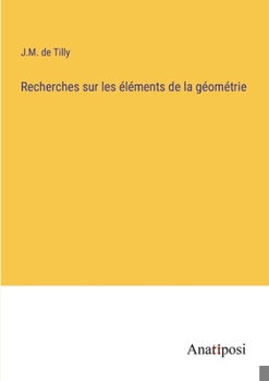 Paperback Recherches sur les éléments de la géométrie [French] Book